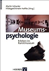 The book focuses on the experience, attitude and behavior of people in art museums. Cover of the book Museumspsychologie